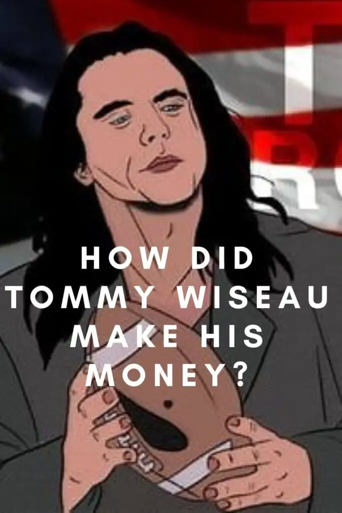How Did Tommy Wiseau Make His Money?