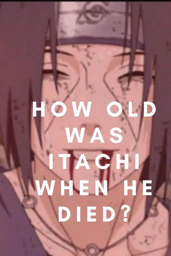 How old was Itachi when he died?