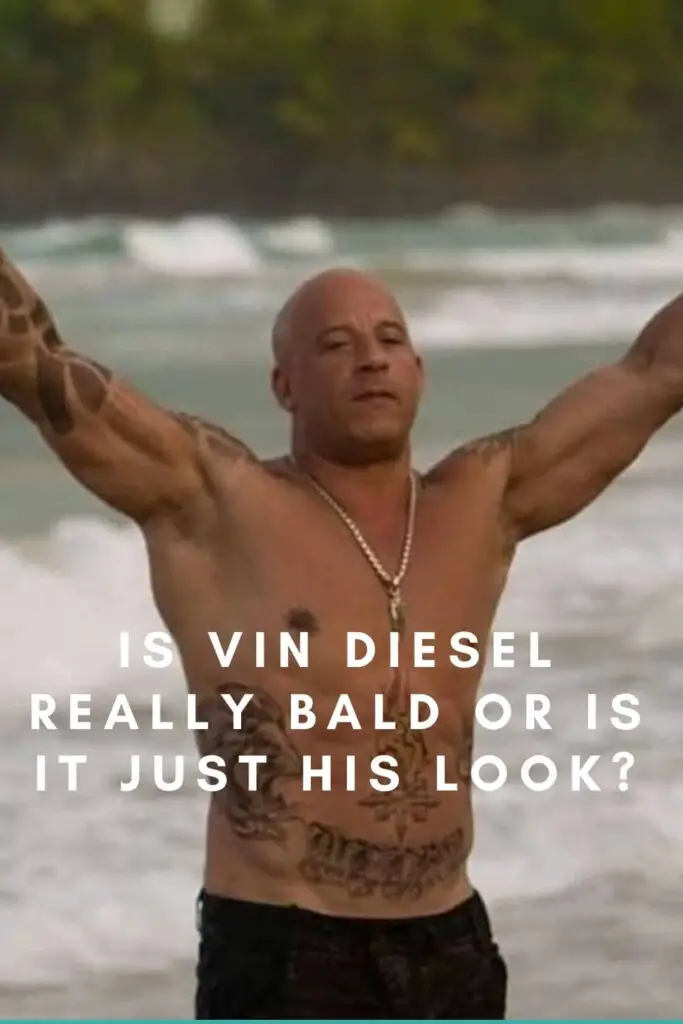 Is Vin Diesel Really Bald or is it Just His Look?
