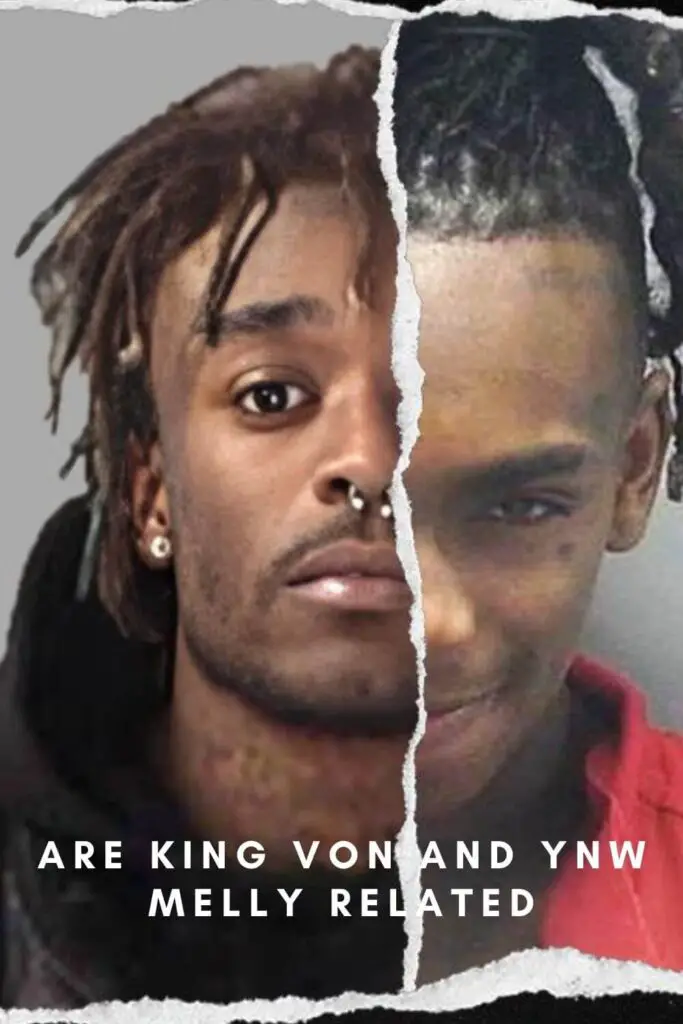 Are King Von and YNW Melly related?
