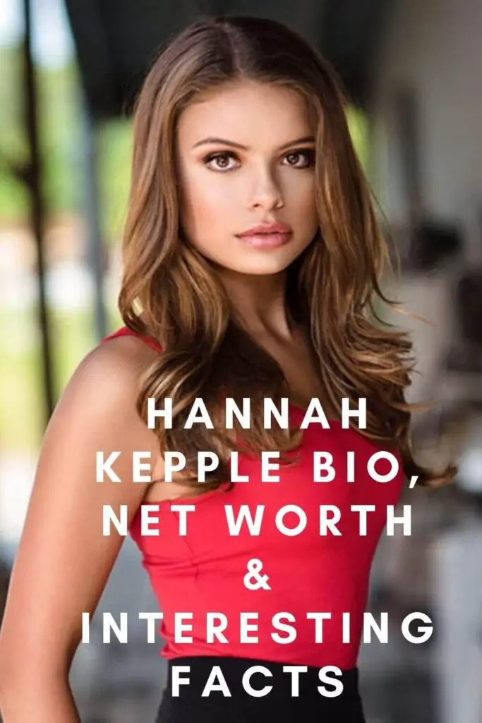 Who is Hannah Kepple? Bio, Hannah Kepple Age, Net Worth & Interesting Facts