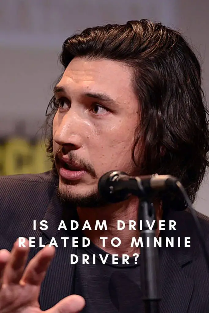Is Adam Driver related to Minnie Driver?