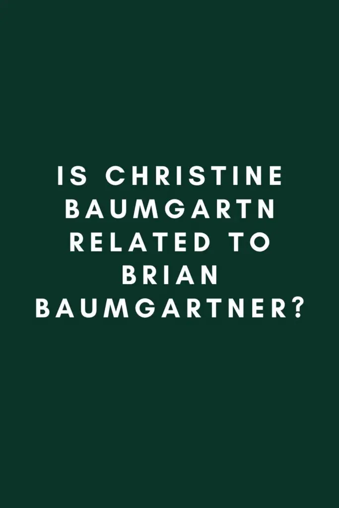Is Christine Baumgartn Related to Brian Baumgartner?
