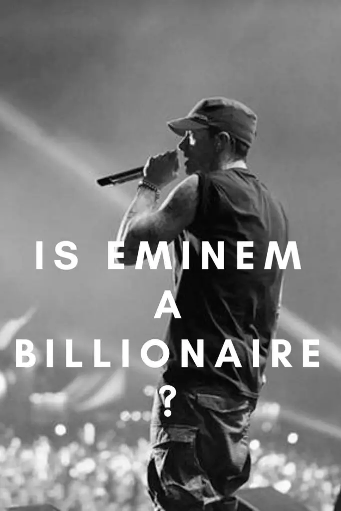 Is Eminem a Billionaire?