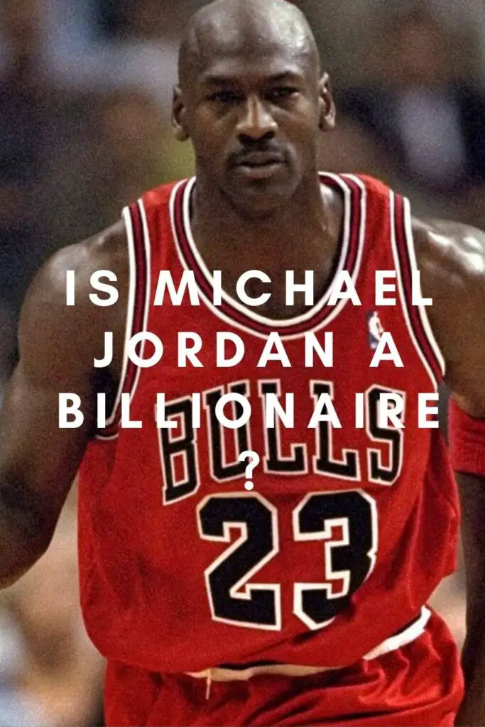 Is Michael Jordan a Billionaire?