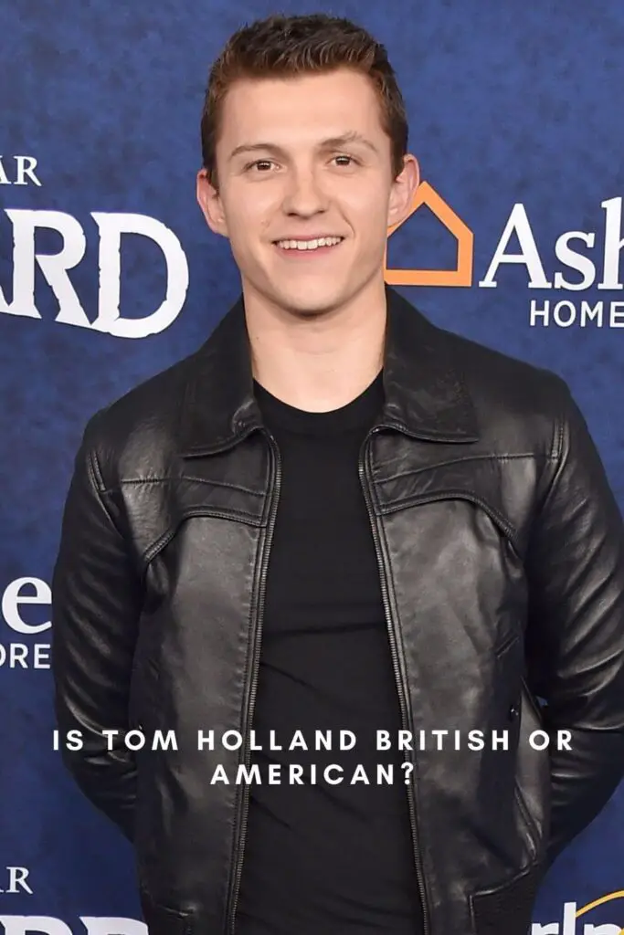 Is Tom Holland British or American?