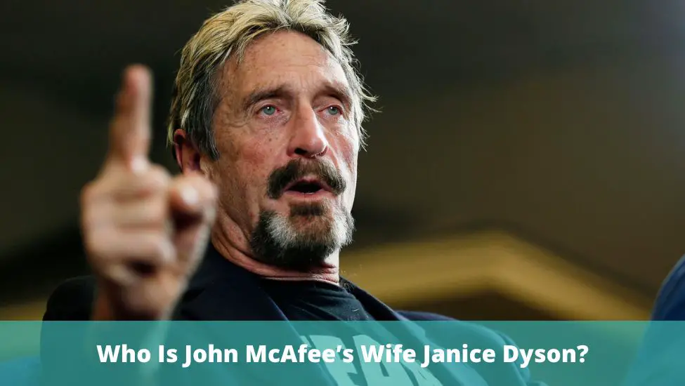 Who is John McAfee wife Janice Dyson