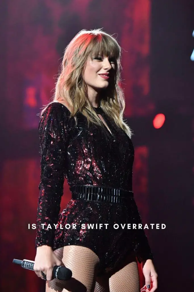 Is Taylor Swift overrated?