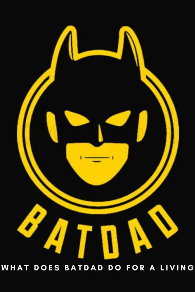 What Does Batdad Do For A Living?
