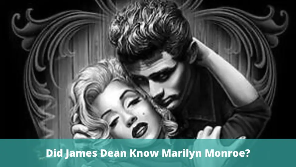 Did James Dean Know Marilyn Monroe?