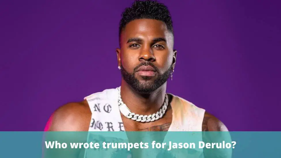 Who wrote trumpets for Jason Derulo?