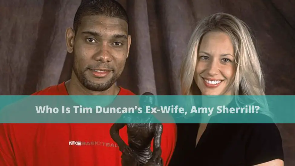 Who Is Tim Duncan’s Ex-Wife, Amy Sherrill?