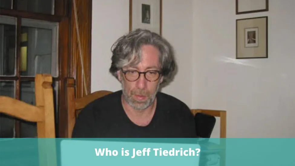 Who is Jeff Tiedrich?