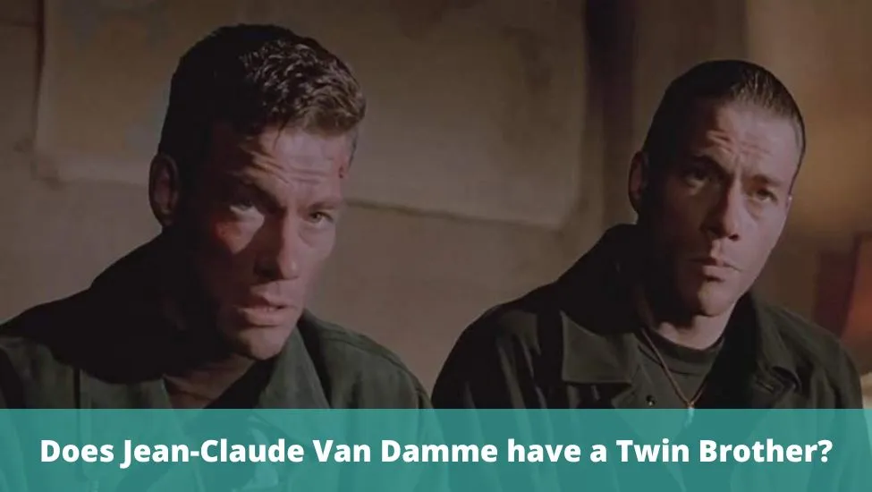 Does Jean-Claude Van Damme have a Twin Brother?