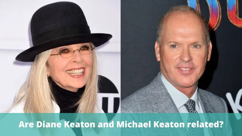 Are Diane Keaton and Michael Keaton related?