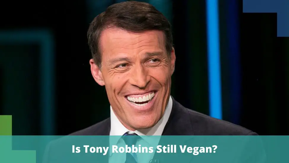 Is Tony Robbins Still Vegan?