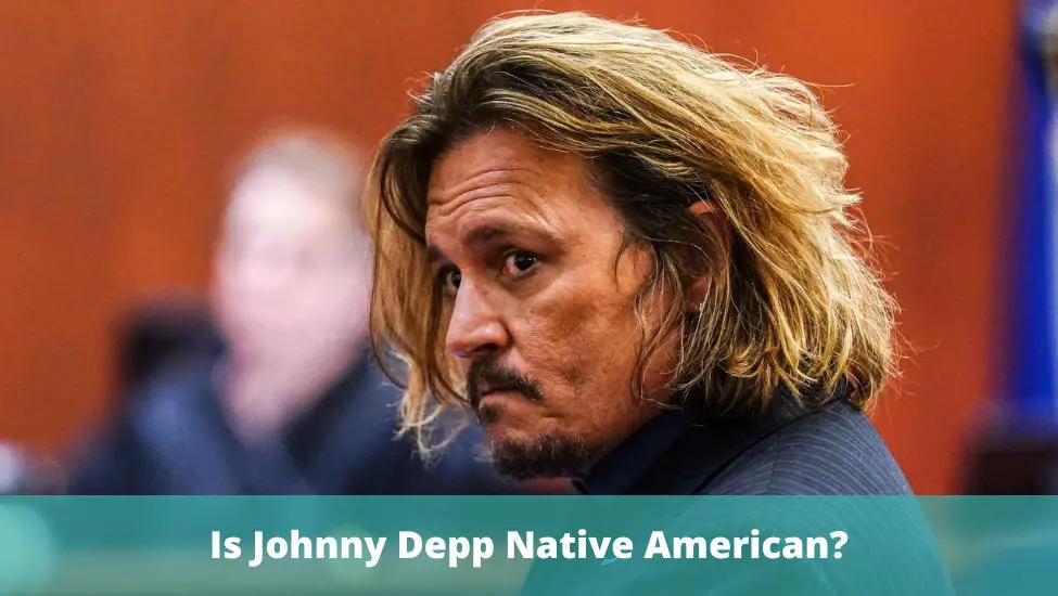 Is Johnny Depp Native American?