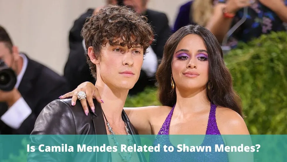 Is Camila Mendes Related to Shawn Mendes?