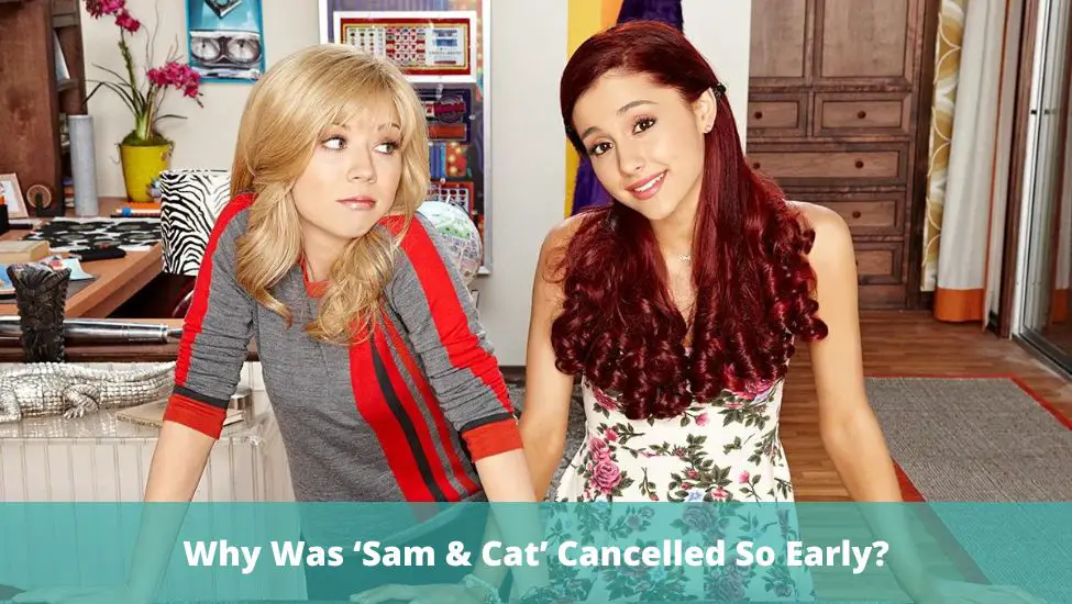 Why Was ‘Sam & Cat’ Cancelled So Early?