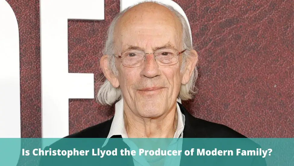 <strong>Is Christopher Llyod the Producer of Modern Family?</strong>