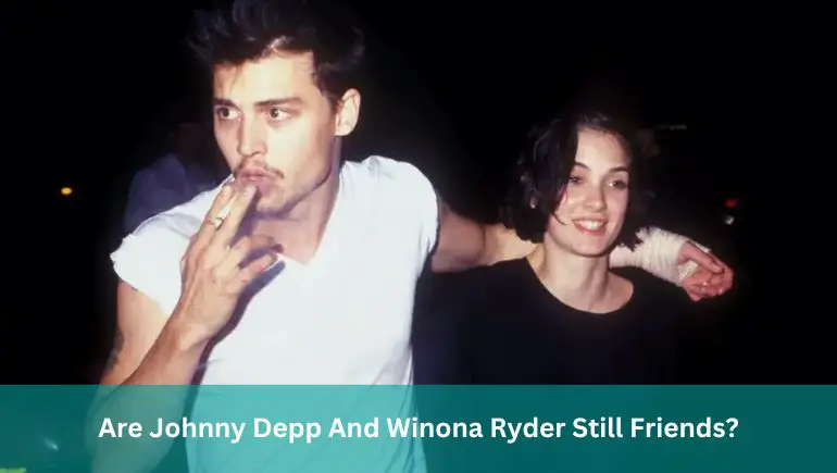 Are Johnny Depp And Winona Ryder Still Friends