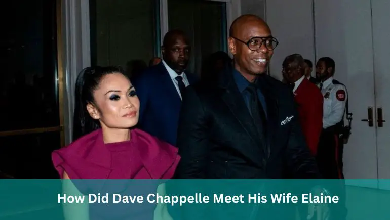 How Did Dave Chappelle Meet His Wife Elaine