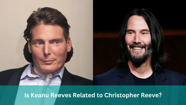 Is Keanu Reeves Related to Christopher Reeve