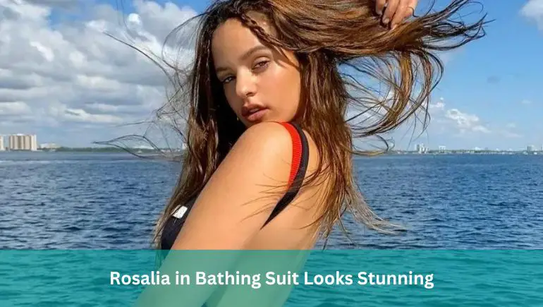 Rosalia in Bathing Suit Looks Stunning