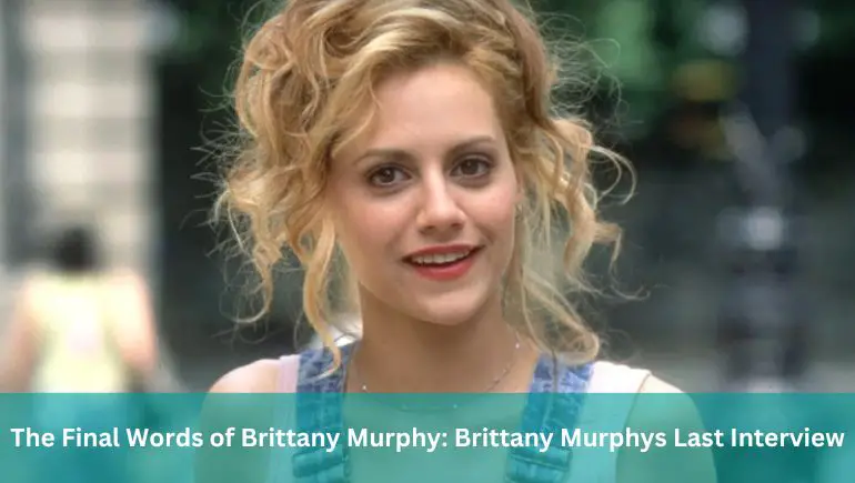 Brittany Murphys Last Interview