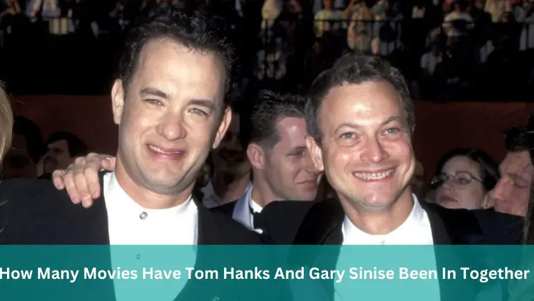 How Many Movies Have Tom Hanks And Gary Sinise Been in Together
