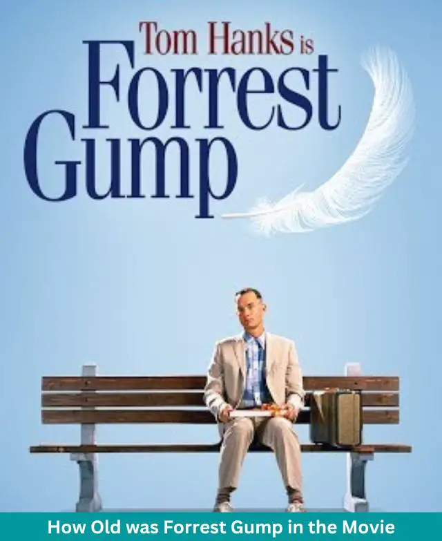 How Old was Forrest Gump in the Movie