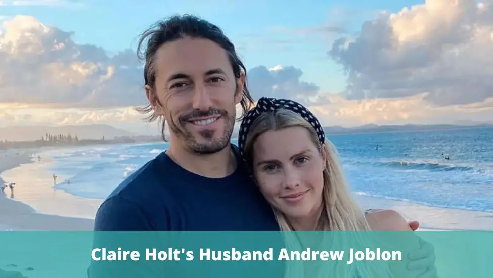 Claire Holts Husband Andrew Joblon