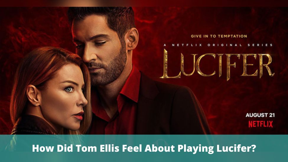 How Did Tom Ellis Feel About Playing Lucifer