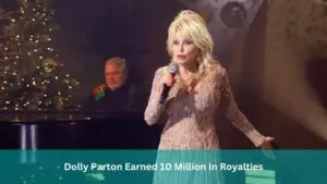 Dolly Parton Earned 10 Million In Royalties