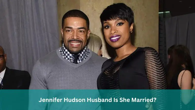 Jennifer Hudson Husband Is She Married