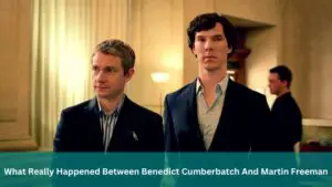 What Really Happened Between Benedict Cumberbatch And Martin Freeman