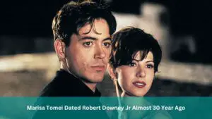 Marisa Tomei Dated Robert Downey Jr Almost 30 Years Ago