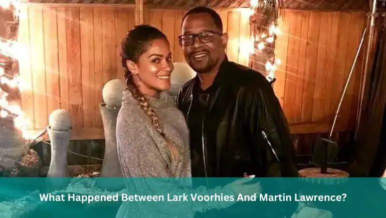 What Happened Between Lark Voorhies And Martin Lawrence