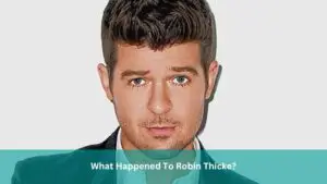 What Happened to Robin Thicke