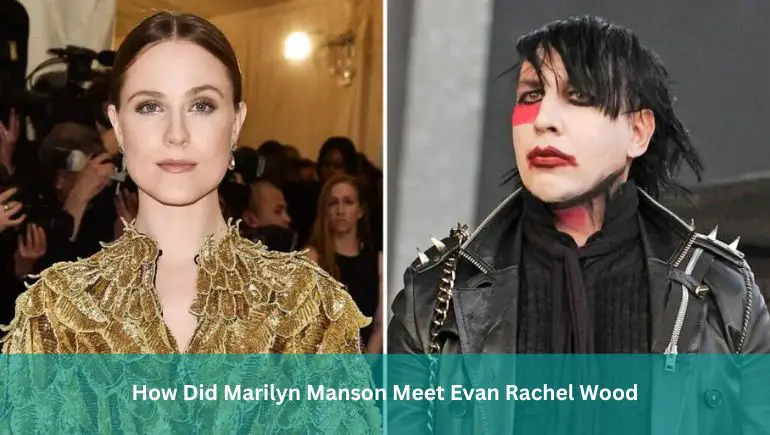 How Did Marilyn Manson Meet Evan Rachel Wood