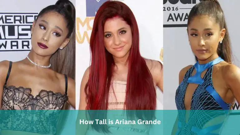 How Tall is Ariana Grande