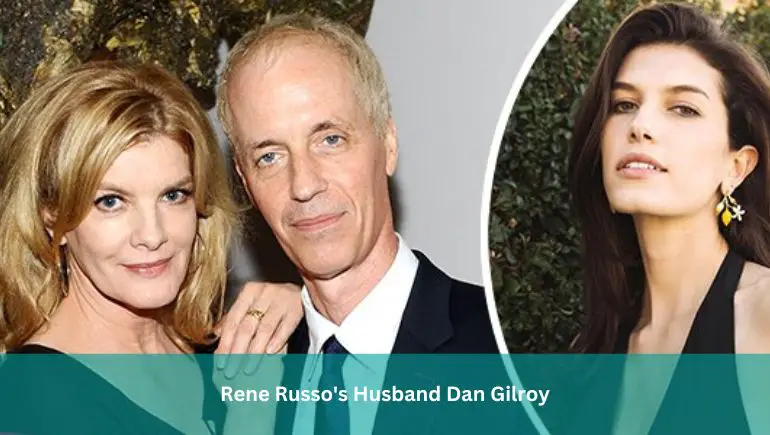 Rene Russo's Husband Dan Gilroy