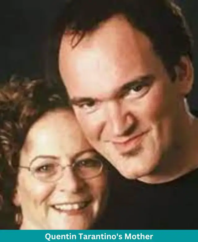 Does Quentin Tarantino Have a Relationship With His Mother
