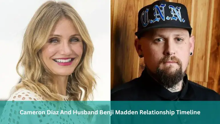 Cameron Diaz And Husband Benji Madden Relationship Timeline