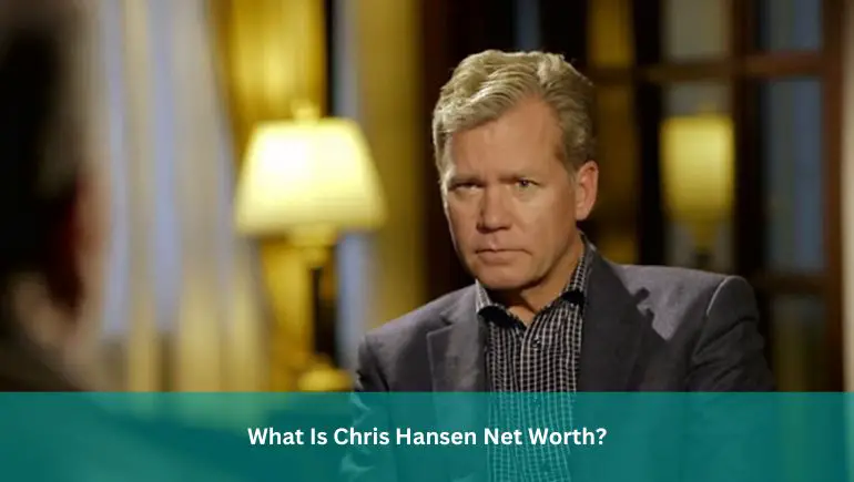 What Is Chris Hansen Net Worth