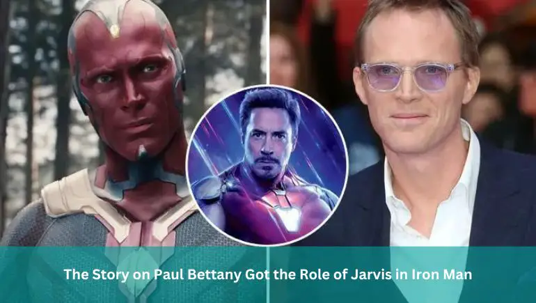 The Story on Paul Bettany Got the Role of Jarvis in Iron Man