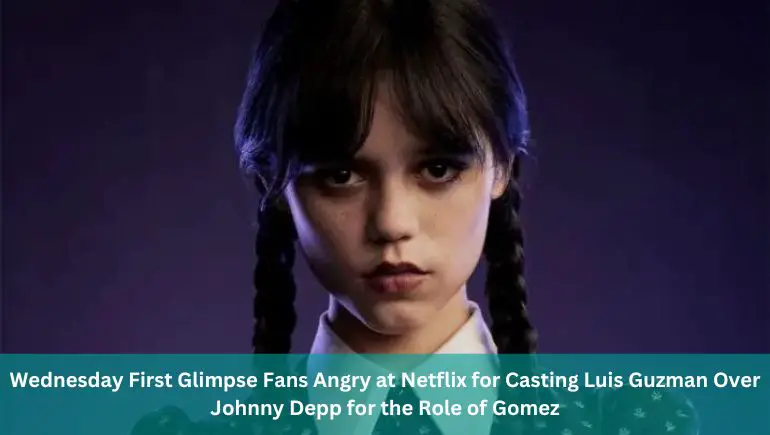 Wednesday First Glimpse Fans Angry at Netflix for Casting Luis Guzman Over Johnny Depp for the Role of Gomez