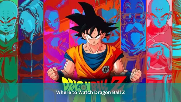 Where to Watch Dragon Ball Z