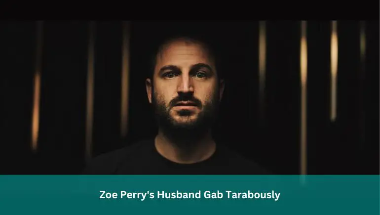 Zoe Perry's Husband Gab Tarabously