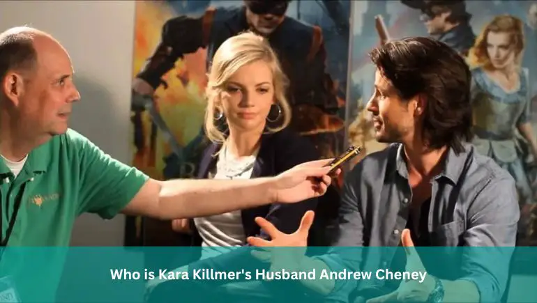 Who is Kara Killmer's Husband Andrew Cheney
